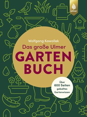 cover image of Das große Ulmer Gartenbuch. Über 600 Seiten geballtes Gartenwissen
